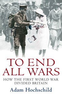 Adam-Hochschild-To-End-All-Wars-HB-FC