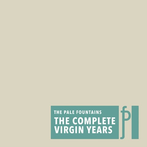 The Pale Fountains- The Complete Virgin Years